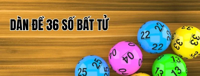 Dàn Đề 36 Số Bất Tử - Kinh Nghiệm Chinh Phục Xổ Số Hiệu Quả 10 Dàn đề 36 số bất tử